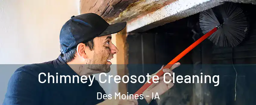  Chimney Creosote Cleaning Des Moines - IA