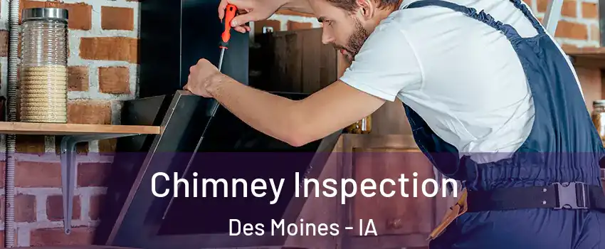  Chimney Inspection Des Moines - IA