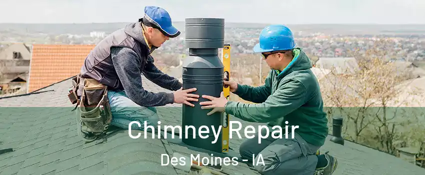  Chimney Repair Des Moines - IA