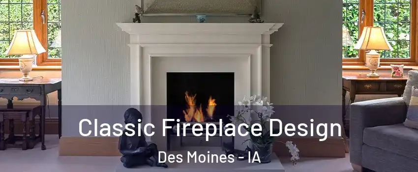  Classic Fireplace Design Des Moines - IA