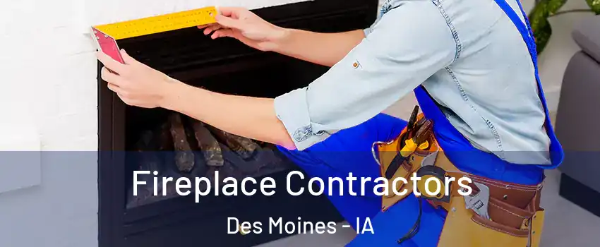  Fireplace Contractors Des Moines - IA
