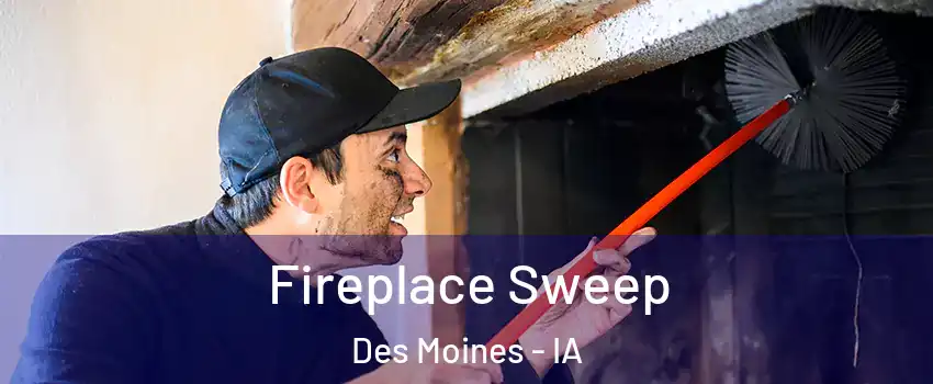  Fireplace Sweep Des Moines - IA