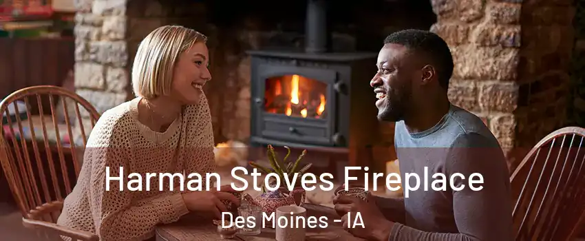  Harman Stoves Fireplace Des Moines - IA