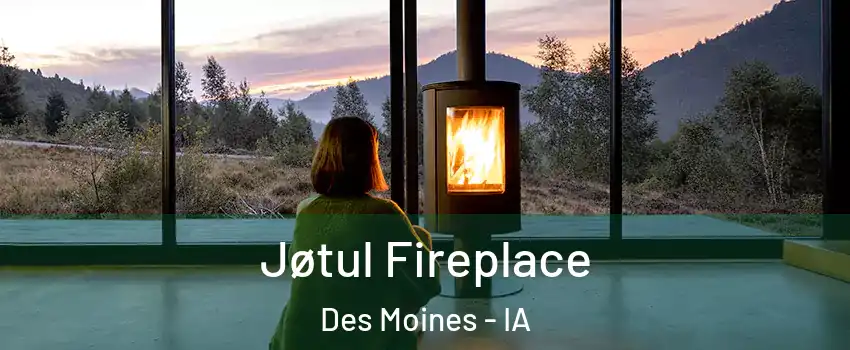  Jøtul Fireplace Des Moines - IA