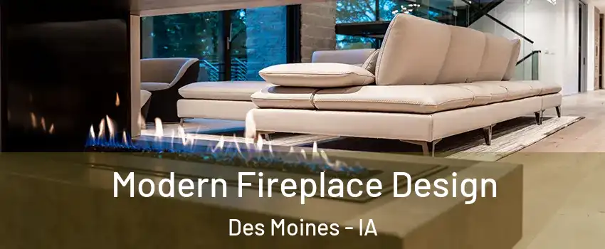  Modern Fireplace Design Des Moines - IA