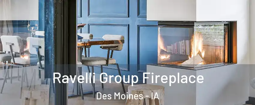  Ravelli Group Fireplace Des Moines - IA