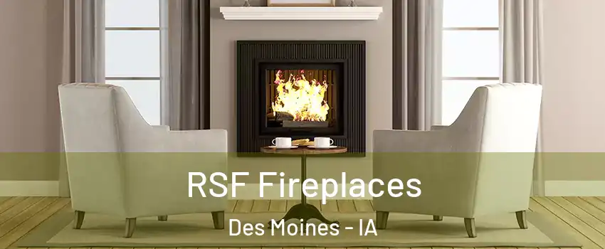  RSF Fireplaces Des Moines - IA