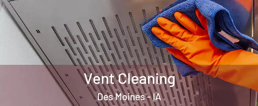  Vent Cleaning Des Moines - IA